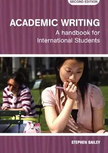 Academic Writing: A Handbook for International Students by Stephen Bailey