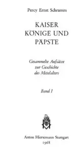 Schramm P. - Kaiser, Könige und Päpste. Gesammelte Aufsätze zur Geschichte des Mittelalters