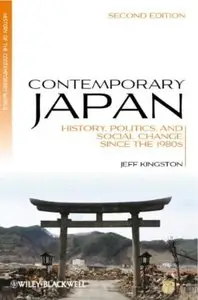 Contemporary Japan: History, Politics, and Social Change since the 1980s (2nd edition) [Repost]
