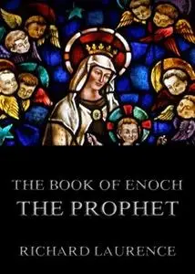 «The Book Of Enoch The Prophet» by Richard Laurence