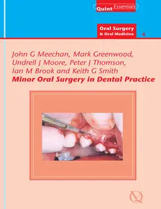 Minor Oral Surgery in Dental Practice (Quintessentials of Dental Practice)