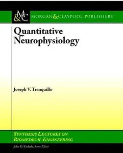 Quantitative Neurophysiology (Synthesis Lectures on Biomedical Engineering) (Repost)