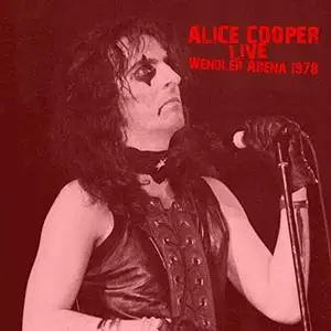 Alice Cooper - Live Wendler Arena 1978 (2018)