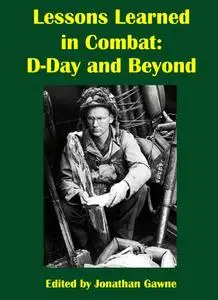 Lessons Learned in Combat: D-Day and Beyond