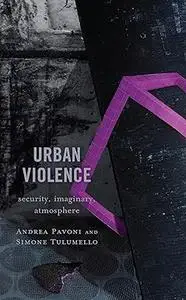 Urban Violence: Security, Imaginary, Atmosphere