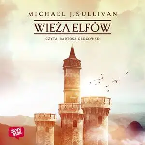 «Wieża elfów» by Michael James Sullivan