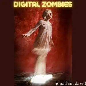 «Digital Zombies» by Jonathan David