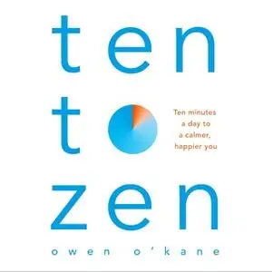 «Ten to Zen» by Owen O'Kane