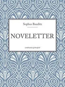 «Noveletter» by Sophus Bauditz