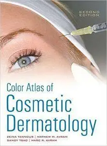 Zeina Tannous, Mathew Avram, Marc Avram, Sandy Tsao - Color Atlas of Cosmetic Dermatology (2nd Edition) [Repost]