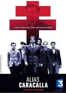 Alias Caracalla, au coeur de la Résistance (2013)