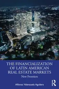 The Financialization of Latin American Real Estate Markets: New Frontiers