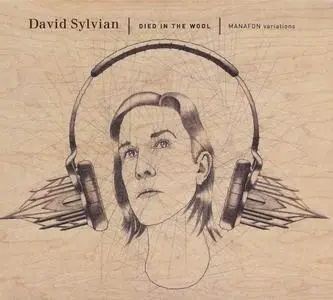 David Sylvian - Died In The Wool: Manafon Variations (2011)