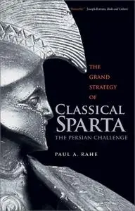 The Grand Strategy of Classical Sparta: The Persian Challenge