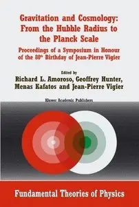 Gravitation and Cosmology: From the Hubble Radius to the Planck Scale (Repost)