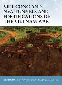 Viet Cong and NVA Tunnels and Fortifications of the Vietnam War