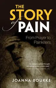 The Story of Pain: From Prayer to Painkillers