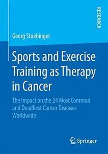 Sports and Exercise Training as Therapy in Cancer (Repost)