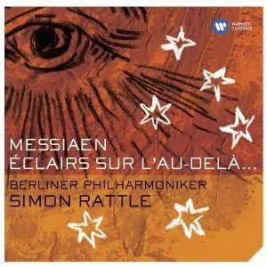 Berliner Philharmoniker, Simon Rattle - Messiaen: Éclairs sur l’au-del... (2004) [Official Digital Download 24/44.1]