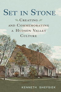 Set in Stone : Creating and Commemorating a Hudson Valley Culture
