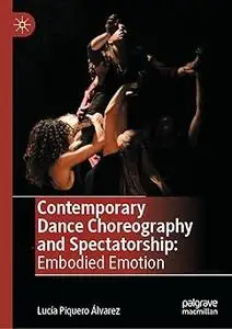 Contemporary Dance Choreography and Spectatorship: Embodied Emotion