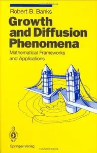Growth and Diffusion Phenomena: Mathematical Frameworks and Applications (Repost)
