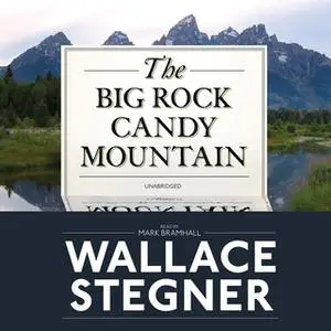 «The Big Rock Candy Mountain» by Wallace Stegner