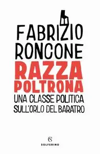 Fabrizio Roncone - Razza poltrona