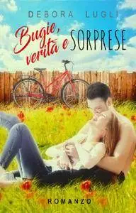 Debora Lugli - Bugie, verità e sorprese