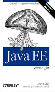 «Java EE – kurz & gut» by Arun Gupta