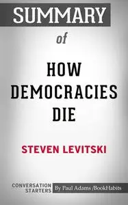 «Summary of How Democracies Die» by Paul Adams