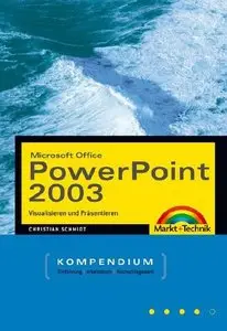 PowerPoint 2003 Kompendium. Visualisieren und Präsentieren