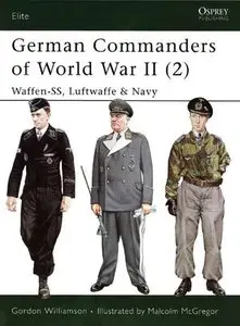 German Commanders of World War II (2): Waffen-SS, Luftwaffe & Navy (Elite 132) (Repost)