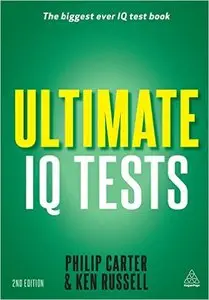 Ultimate IQ Tests: 1000 Practice Test Questions to Boost Your Brain Power (2nd Edition)