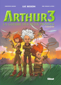 Arthur - Volume 3 - La Guerre des Deux Mondes