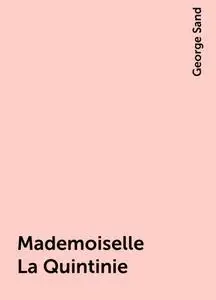 «Mademoiselle La Quintinie» by George Sand
