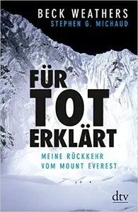 Für tot erklärt: Meine Rückkehr vom Mount Everest