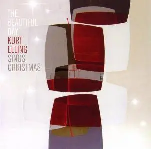 Kurt Elling - The Beautiful Day: Kurt Elling Sings Christmas (2016)