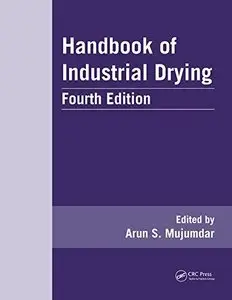 Handbook of Industrial Drying (4th Edition) (Repost)