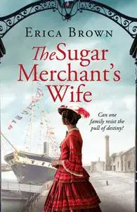 «The Sugar Merchant's Wife» by Erica Brown