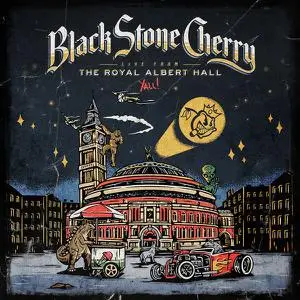 Black Stone Cherry - Live From The Royal Albert Hall... Y'All! (Live) (2022) [Official Digital Download]