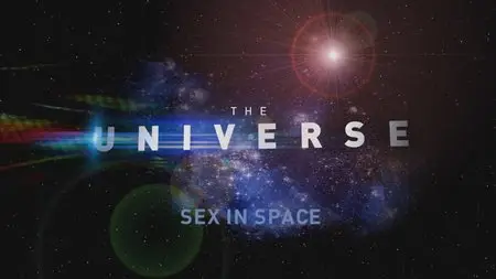 The Universe. Season 3, Episode 4 - Sex in Space (2009)