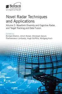 Novel Radar Techniques and Applications Volume 2: Waveform Diversity and Cognitive Radar, and Target Tracking and Data Fusion