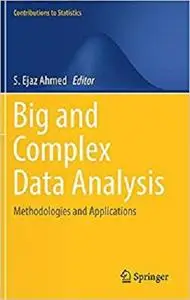 Big and Complex Data Analysis: Methodologies and Applications (Contributions to Statistics) [Repost]