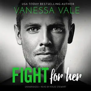 «Fight for Her» by Vanessa Vale