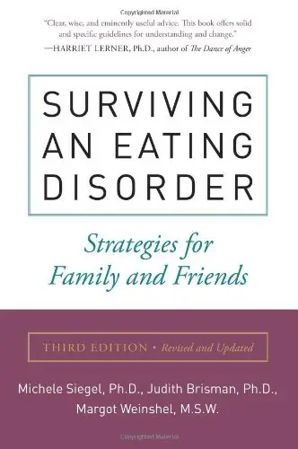 Surviving an Eating Disorder, Third Edition: Strategies for Family and Friends (repost)