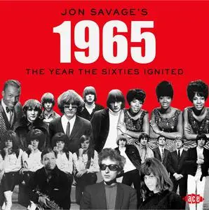 VA - Jon Savage’s 1965: The Year The Sixties Ignited (2018)