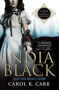 «India Black and the Rajah's Ruby» by Carol K.Carr