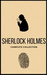 «Sherlock Holmes: The Complete Collection» by Arthur Conan Doyle