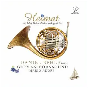 Daniel Behle & german hornsound - Heimat - 500 Jahre Heimatlieder und-gedichte (2022)